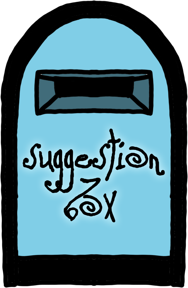 suggestion box (share an idea)